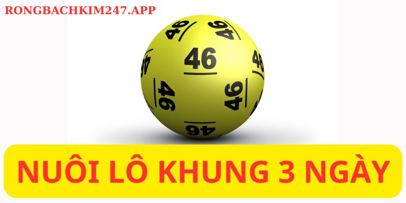 Nuôi lô khung 3 ngày